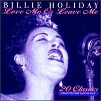 Love Me or Leave Me - Billie Holiday