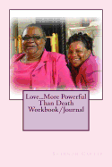 Love...More Powerful Than Death Workbook/Journal