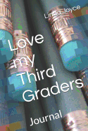 Love My Third Graders: Journal
