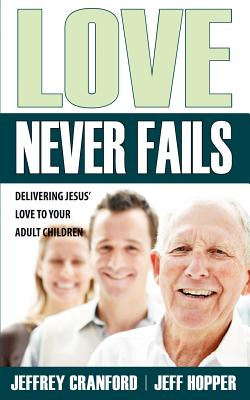 Love Never Fails - Hopper, Jeffrey H, and Cranford, Jeffrey
