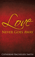 Love Never Goes Away
