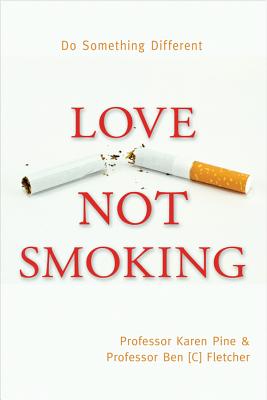 Love Not Smoking - Pine, Karen, and Fletcher, Ben