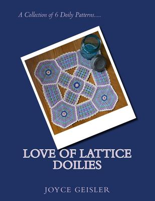 Love of Lattice Doilies - Geisler, Joyce