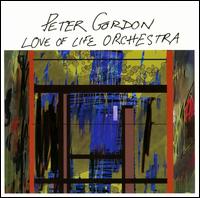Love of Life Orchestra - Peter Gordon/Love of Life Orchestra