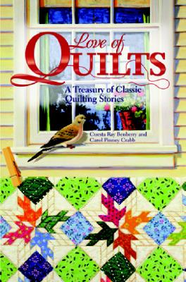 Love of Quilts: A Treasury of Classic Quilting Stories - American Quilter's S