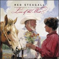 Love of the West - Red Steagall & the Boys in the Bunkhouse