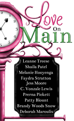 Love on Main - Treese, Leanne, and Patel, Shaila, and Hooyenga, Melanie