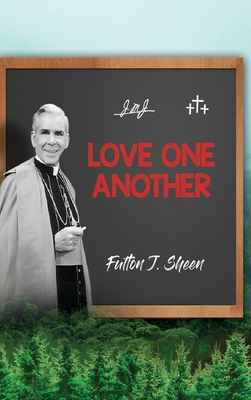 Love One Another - Sheen, Fulton J, and Smith, Allan (Editor)