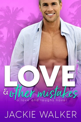 Love & Other Mistakes: An Opposites Attract Romantic Comedy - Walker, Jackie