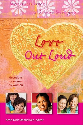 Love Out Loud: Love One Another as I Have Loved You - Stenbakken, Ardis Dick (Editor)