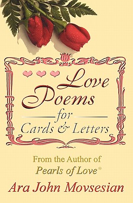 Love Poems for Cards and Letters - Movsesian, Ara John