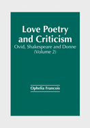 Love Poetry and Criticism: Ovid, Shakespeare and Donne (Volume 2)