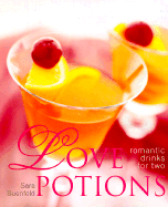 Love Potions: Romantic Drinks for Two - Buenfeld, Sara