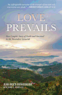 Love Prevails: One Couple's Story of Faith and Survival in the Rwandan Genocide