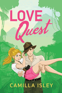 Love Quest: A funny, sassy enemies-to-lovers romantic comedy from Camilla Isley