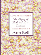 Love Remembered: The Legacy of Faith and Love Continues