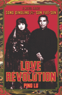 Love & Revolution: A Novel about Song Qingling and Sun Yat-Sen