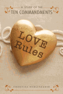 Love Rules: A Study of the Ten Commandments