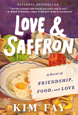 Love & Saffron: A Novel of Friendship, Food, and Love - Fay, Kim