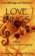 Love Sings: Love, Marriage and Adventure