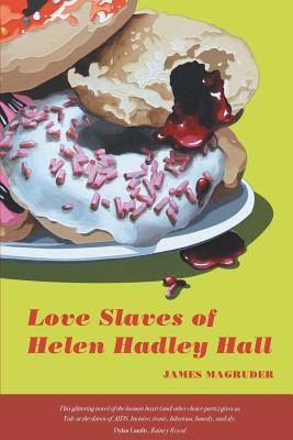 Love Slaves of Helen Hadley Hall - Magruder, James, Mr., and McKnight, Erin (Editor)