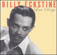 Love Songs - Billy Eckstine