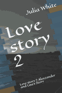 Love story 2: Love story 2 Alexzander and Lisa's Story