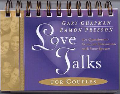 Love Talks for Couples: 101 Questions to Stimulate Interaction with Your Spouse - Chapman, Gary, and Presson, Ramon