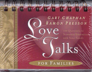 Love Talks for Families: 101 Questions to Stimulate Interaction with Your Family