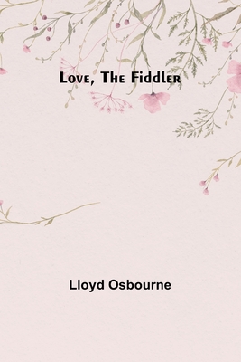 Love, the Fiddler - Osbourne, Lloyd