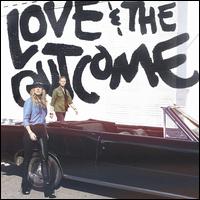 Love & the Outcome - Love & the Outcome