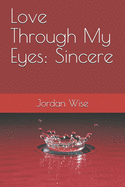 Love Through My Eyes: Sincere