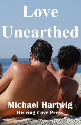 Love Unearthed - Hartwig, Michael