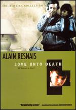 Love Unto Death - Alain Resnais