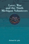 Love, War and the Ninth Michigan Volunteers