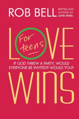 Love Wins: For Teens (International Edition) - Bell, Rob