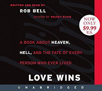 Love Wins Low Price CD: A Book about Heaven, Hell, and the Fate of Every Person Who Ever Lived