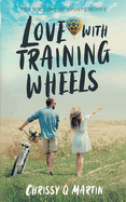 Love with Training Wheels: A Sweet Young Adult Romance