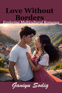 Love Without Borders: Exploring Multicultural Romance