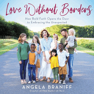 Love Without Borders: How Bold Faith Opens the Door to Embracing the Unexpected