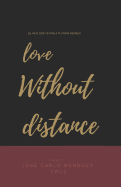 Love Without Distance: The Start of the Love