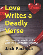 Love Writes a Deadly Verse: Everything You Need to Host a Valentine's Day Murder Mystery!