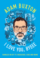 Love You Bye Hb: Rambles on DIY Tv, Rockstars, Kids and Mums