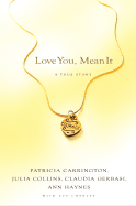 Love You, Mean It: A True Story