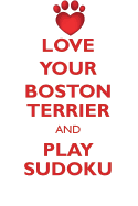 Love Your Boston Terrier and Play Sudoku Boston Terrier Sudoku Level 1 of 15