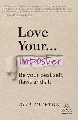 Love Your Imposter: Be Your Best Self, Flaws and All - Clifton, Rita