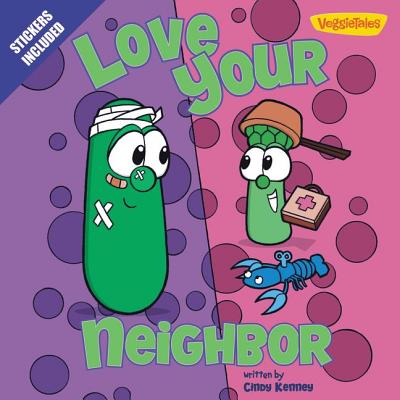 Love Your Neighbor / VeggieTales: Stickers Included! - Kenney, Cindy