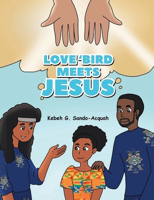Love'Bird Meets Jesus - Sando-Acquah, Kebeh G