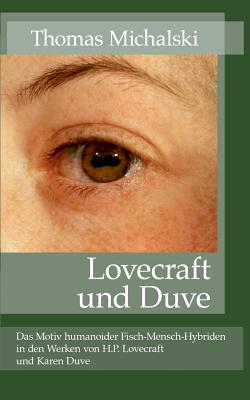 Lovecraft und Duve: Das Motiv humanoider Fisch-Mensch-Hybriden in den Werken von H.P. Lovecraft und Karen Duve - Michalski, Thomas