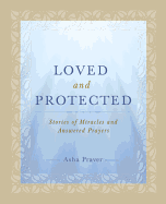 Loved and Protected: Stories of Miracles and Answered Prayers